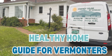 Healthy Home Guide for Vermont Homes